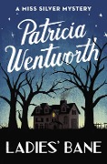 Cover-Bild zum Titel 'Ladies' Bane' von 'Patricia Wentworth'