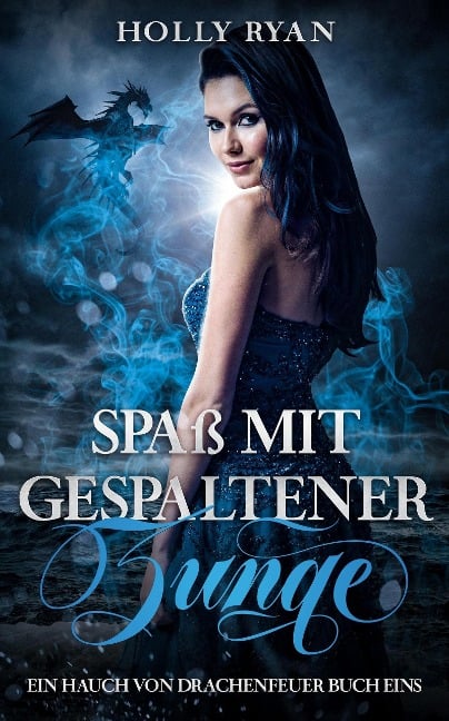 Spaß mit gespaltener Zunge (Ein Hauch von Drachenfeuer, #1) - Holly Ryan