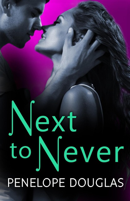 Next to Never - Penelope Douglas