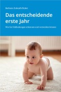 Cover-Bild zum Titel 'Das entscheidende erste Jahr' von 'Barbara Zukunft-Huber'