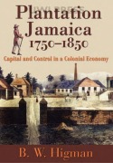 Cover-Bild zum Titel 'Plantation Jamaica, 1750-1850' von 'B W Higman'
