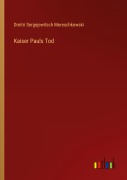 Cover-Bild zum Titel 'Kaiser Pauls Tod' von 'Dmitri Sergejewitsch Mereschkowski'