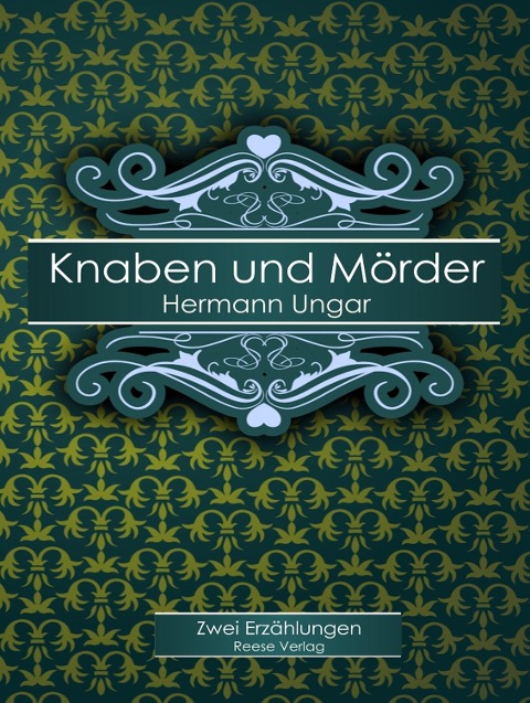 Knaben und Mörder - Hermann Ungar