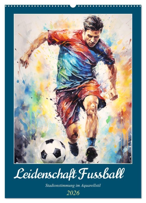 Leidenschaft Fussball. Stadionstimmung im Aquarellstil (Wandkalender 2026 DIN A2 hoch), CALVENDO Monatskalender - Rose Hurley