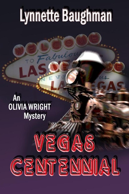 Vegas Centennial:An Olivia Wright Mystery - Lynnette Baughman