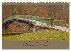 Cover-Bild zum Titel 'Über - Brücken (Wandkalender 2026 DIN A3 quer), CALVENDO Monatskalender' von 'Flori Flori0'