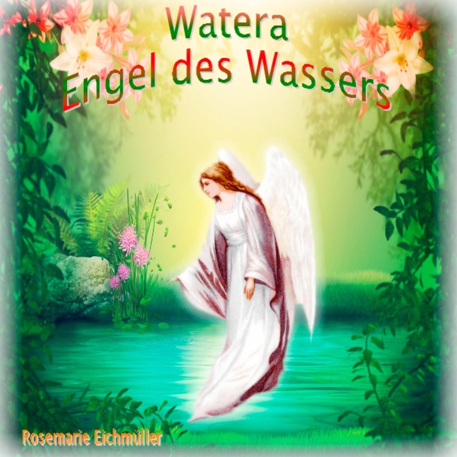Watera Engel des Wassers - Rosemarie Eichmüller