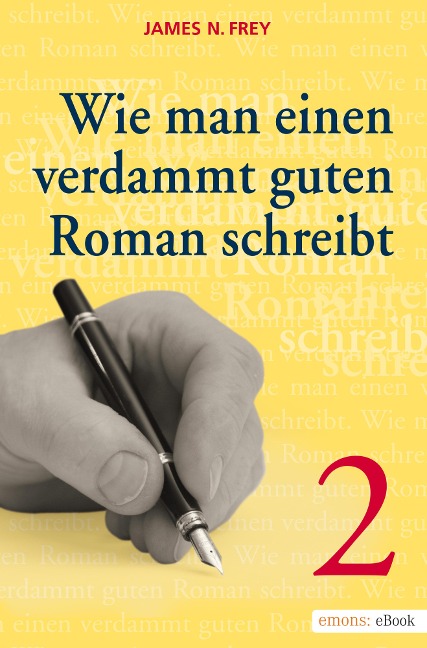 Wie man einen verdammt guten Roman schreibt 2 - James N Frey