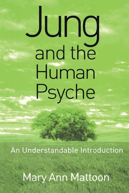 Jung and the Human Psyche - Mary Ann Mattoon