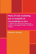Piano di web marketing per un progetto di microeditoria on line - Francesco Zingone
