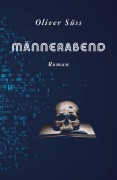 Cover-Bild zum Titel 'Männerabend' von 'Oliver Süss'