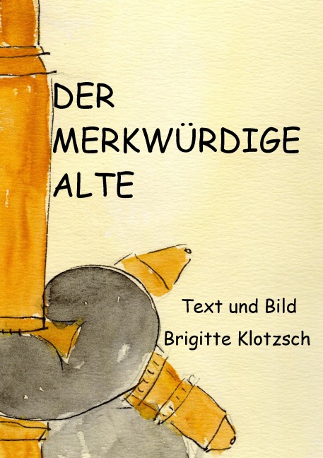 Der merkwürdige Alte - Brigitte Klotzsch