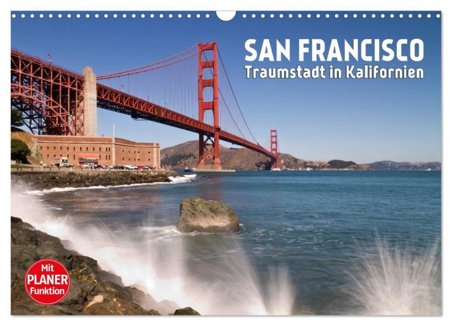 SAN FRANCISCO Traumstadt in Kalifornien (Wandkalender 2025 DIN A3 quer), CALVENDO Monatskalender - Melanie Viola