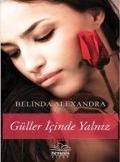 Güller Icinde Yalniz - Belinda Alexandra