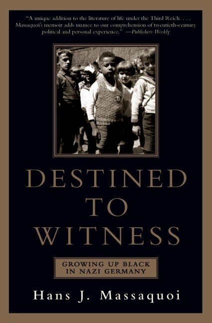 Destined to Witness - Hans J. Massaquoi
