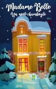 Cover-Bild zum Titel 'Madame Belle, un noël chamboulé' von 'Anne Lumen'