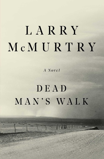 Dead Man's Walk - Larry Mcmurtry