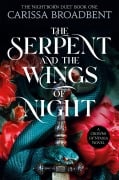 Cover-Bild zum Titel 'The Serpent and the Wings of Night' von 'Carissa Broadbent'