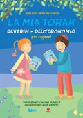 La mia Torah. Devarìm. Deuteronomio - Anna Coen, Mirna Dell'Ariccia