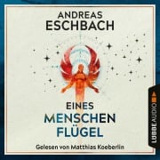Cover-Bild zum Titel 'Eines Menschen Flügel' von 'Andreas Eschbach'