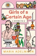 Cover-Bild zum Titel 'Girls of a Certain Age' von 'Maria Adelmann'