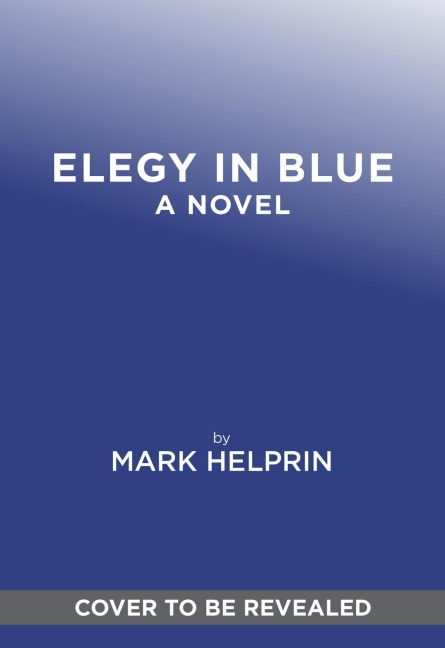 Elegy in Blue - Mark Helprin