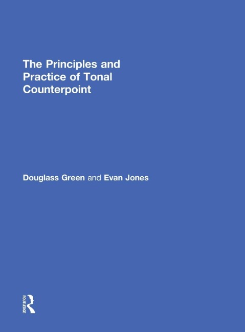 The Principles and Practice of Tonal Counterpoint - Evan Jones