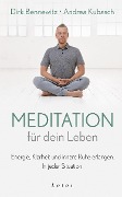 Meditation für dein Leben - Dirk Bennewitz, Andrea Kubasch