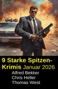 Cover-Bild zum Titel '9 Starke Spitzen-Krimis Januar 2026' von 'Alfred Bekker, Thomas West, Chris Heller'