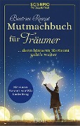 Mutmachbuch für Träumer - Beatrice Reszat