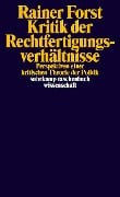 Kritik der Rechtfertigungsverhältnisse - Rainer Forst