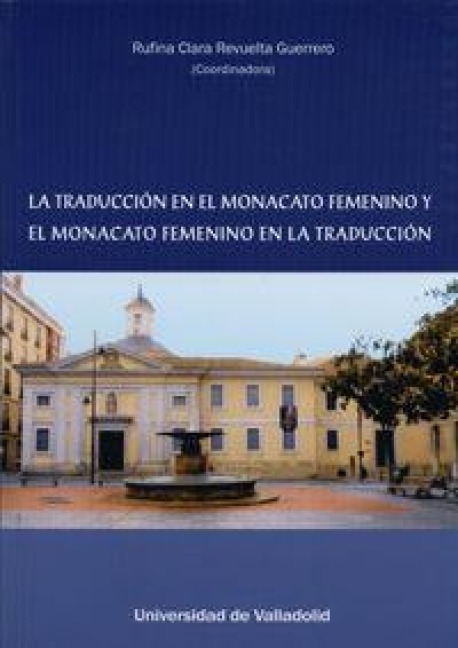 La traducción en el monacato femenino y el monacato femenino en la traducción - 