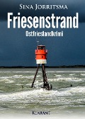 Friesenstrand. Ostfrieslandkrimi - Sina Jorritsma