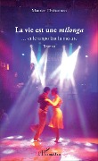 Cover-Bild zum Titel 'La vie est une <i>milonga</i>' von 'Maurice Chabannon'