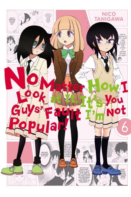 No Matter How I Look at It, It's You Guys' Fault I'm Not Popular!, Vol. 6 - 