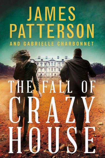 The Fall of Crazy House - James Patterson, Gabrielle Charbonnet