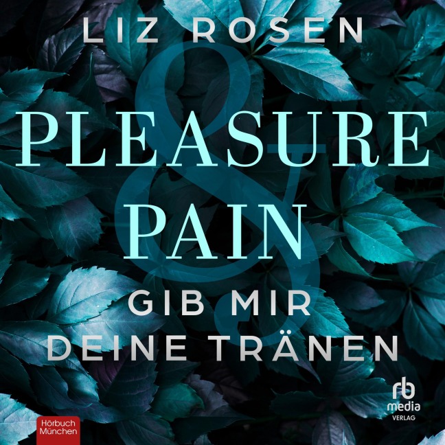 Pleasure and Pain - Gib mir deine Tränen - Liz Rosen