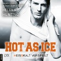 Hot as Ice - Heißkalt verspielt - Helena Hunting