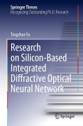 Cover-Bild zum Titel 'Research on Silicon-Based Integrated Diffractive Optical Neural Network' von 'Tingzhao Fu'