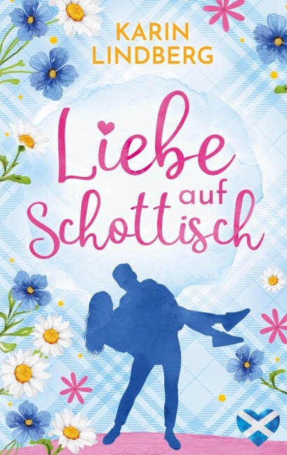 Liebe auf Schottisch - Karin Lindberg