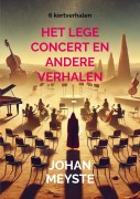 Cover-Bild zum Titel 'Het lege concert en andere verhalen' von 'Johan Meyste'