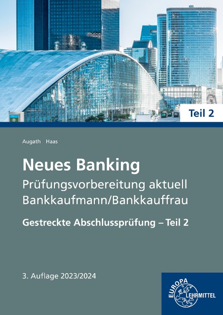 Neues Banking Prüfungsvorbereitung aktuell - Bankkaufmann/Bankkauffrau - Britta Augath, Nicole Haas