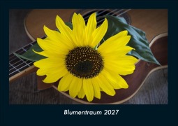 Cover-Bild zum Titel 'Blumentraum 2027 Fotokalender DIN A4' von 'Tobias Schmitt, Kevin Heber'