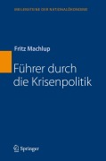 Cover-Bild zum Titel 'Führer durch die Krisenpolitik' von 'Fritz Machlup'