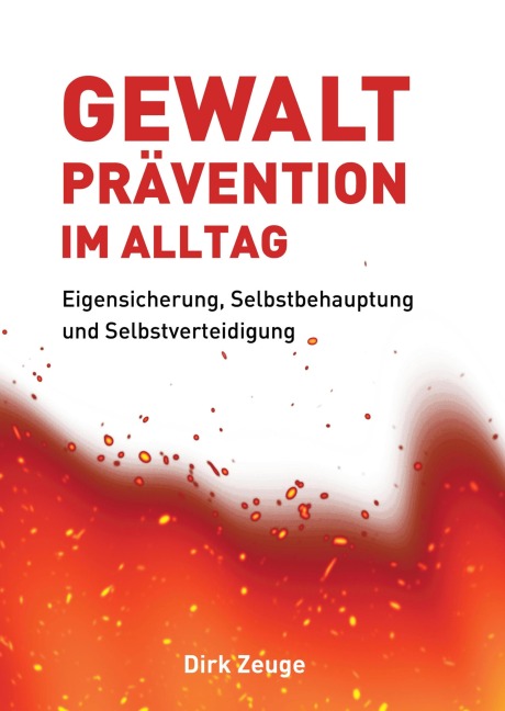 Gewaltprävention im Alltag - Dirk Zeuge