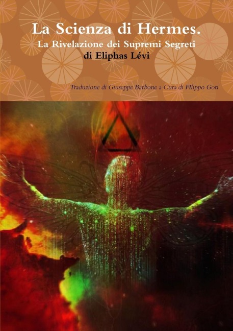 La Scienza di Hermes La Rivelazione dei Supremi Segreti - Eliphas Lévi