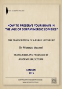 Cover-Bild zum Titel 'How to Preserve Your Brain in the Age of Dopaminergic Zombies?' von 'Mousab Azzawi'