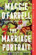 Cover-Bild zum Titel 'The Marriage Portrait: Reese's Book Club' von 'Maggie O'Farrell'