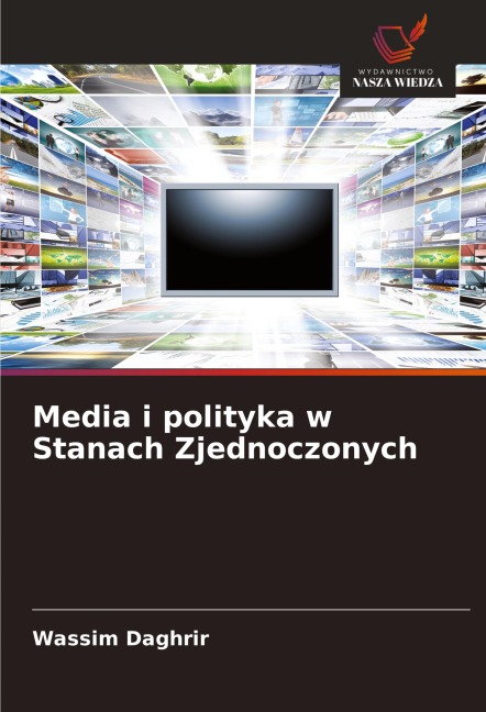Media i polityka w Stanach Zjednoczonych - Wassim Daghrir