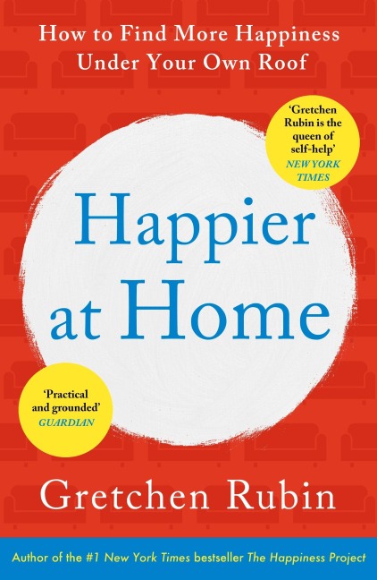 Happier at Home - Gretchen Rubin
